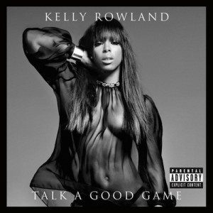 Kelly Rowland's fourth solo studio album: "Talking A Good Game" features a group of A-list collaborators and producers that turn out amazing tracks. (Album cover property of Republic Records)