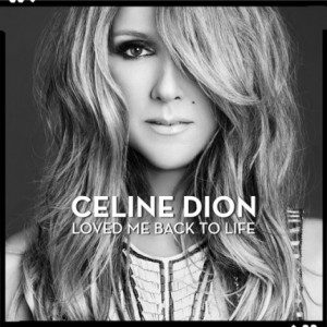 Celine Dion Loved Me Back to Life