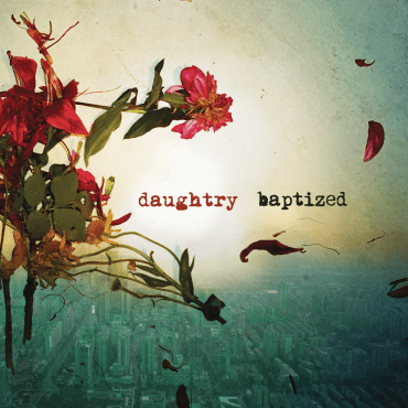 Daughtry's "Baptized" is a strong album that features acoustic and folk rock anthems. (Album cover property of 19 Records & RCA Records)