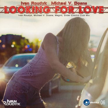 Ivan Roudyk and Michael V. Doane's "Looking for Love" is my Song of the Week! (Album cover property of Electrica Records)