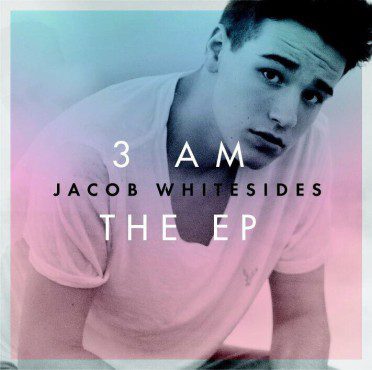 Jacob Whitesides 3AM the EP