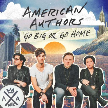 American Authors Go Big or Go Home