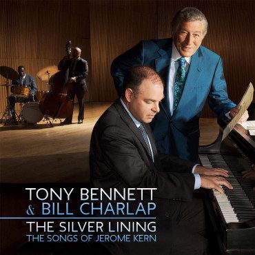 Tony Bennett and Bill Charlap The Silver Lining - The Songs of Jerome Kern