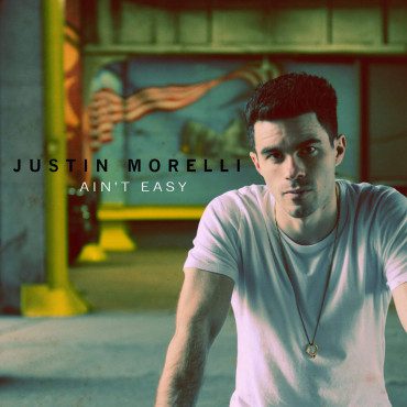 Justin Morelli Ain't Easy