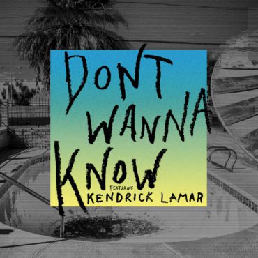 Maroon 5 and Kendrick Lamar Don't Wanna Know
