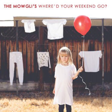 The Mowgli's Where'd Your Weekend Go
