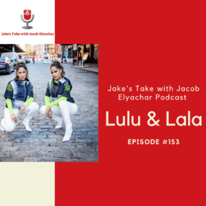 Lulu & Lala Jakes Take with Jacob Elyachar Podcast