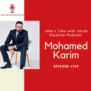 Mohamed Karim visits 'The Jake's Take with Jacob Elyachar Podcast'