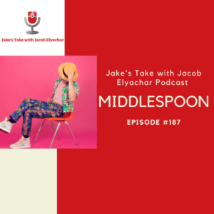 Middlespoon visit The Jake's Take with Jacob Elyachar Podcast