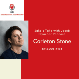 Carleton Stone Jake's Take with Jacob Elyachar Podcast