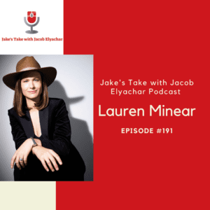 Lauren Minear Jake's Take with Jacob Elyachar Podcast