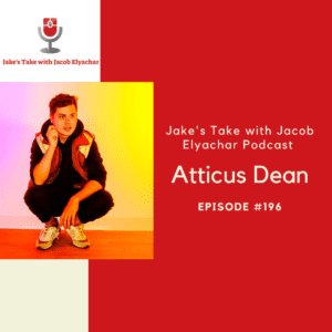 Atticus Dean Jakes Take with Jacob Elyachar Podcast