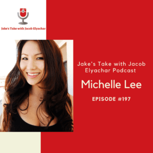 Michelle Lee Jake's Take with Jacob Elyachar Podcast