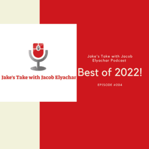 Jake's Take with Jacob Elyachar Best of 2022
