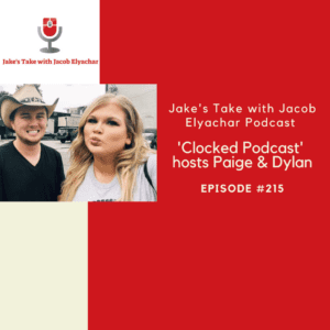 Jake's Take with Jacob Elyachar Podcast Clocked Podcast hosts Paige & Dylan