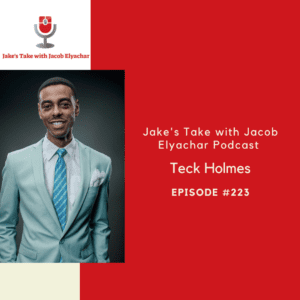 Teck Holmes Jake's Take with Jacob Elyachar Podcast