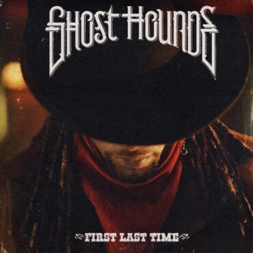 Ghost Hounds' First Last Time is one of the best rock albums of 2023! (Album cover property of Gibson Records)