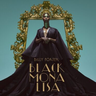 Billy Porter's Black Mona Lisa is one of his best albums ever! (Album cover property of Island Records and Republic Records)