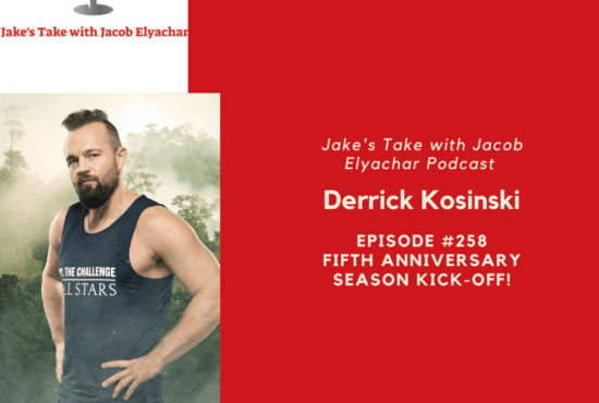 Reality TV Legend & 3-time Challenge champ Derrick Kosinski kicks off 'The Jake's Take with Jacob Elyachar Podcast' fifth anniversary sesaon!
