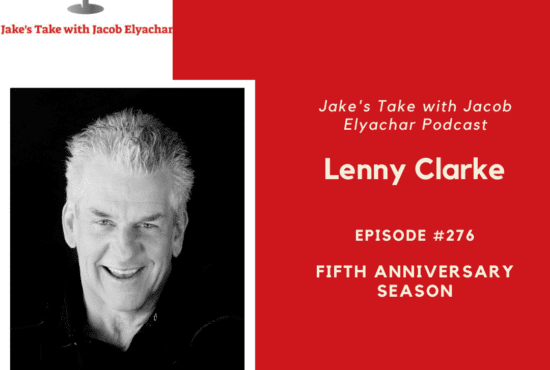 Legendary actor and comedian Lenny Clarke visited 'The Jake's Take with Jacob Elyachar Podcast.'