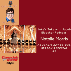 Golden Buzzer recipient and singer Natalie Morris visited 'The Jake's Take with Jacob Elyachar Podcast' to preview the 'Canada's Got Talent' Million Dollar Season.
